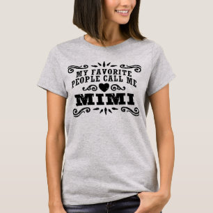 My Favorite People Call Me Mimi T-Shirt