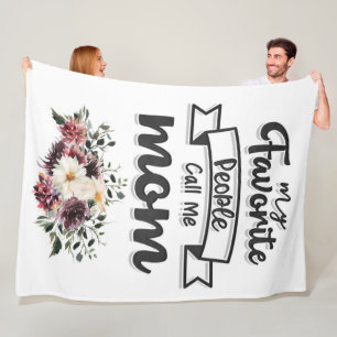 My Favorite People Call Me Mom Fleece Blanket