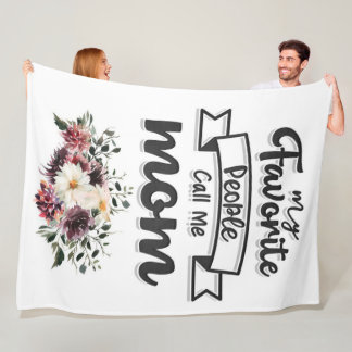 My Favorite People Call Me Mom Fleece Blanket