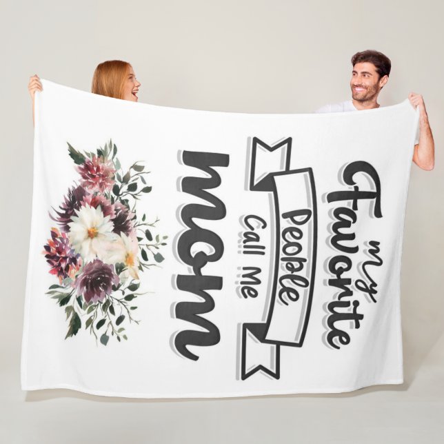 My Favorite People Call Me Mom Fleece Blanket (In Situ)