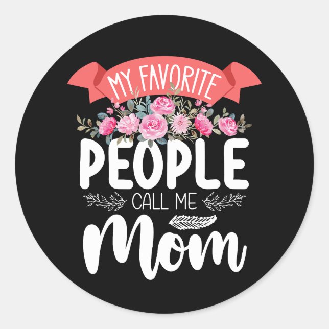 My Favorite People Call Me Mom Mother's Day Family Classic Round Sticker (Front)