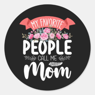 My Favorite People Call Me Mom Mother's Day Family Classic Round Sticker