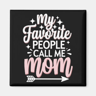 My Favorite People Call Me Mom Mother's Day Floral Magnet