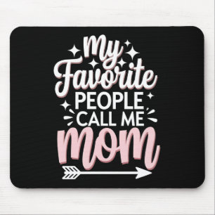 My Favorite People Call Me Mom Mother's Day Floral Mouse Pad