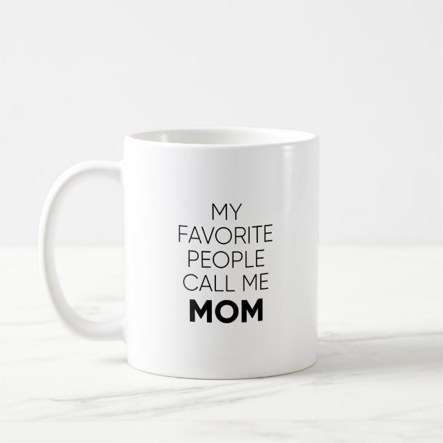 My Favorite People Call Me Mom Mug (Left)