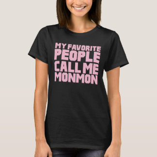 My Favorite People Call Me Mom T-Shirt