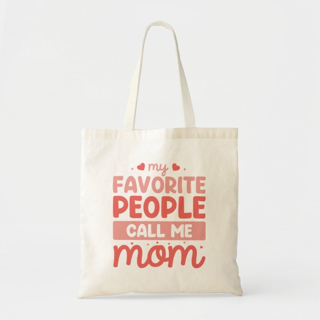 My Favorite People Call Me Mom Tote Bag (Front)