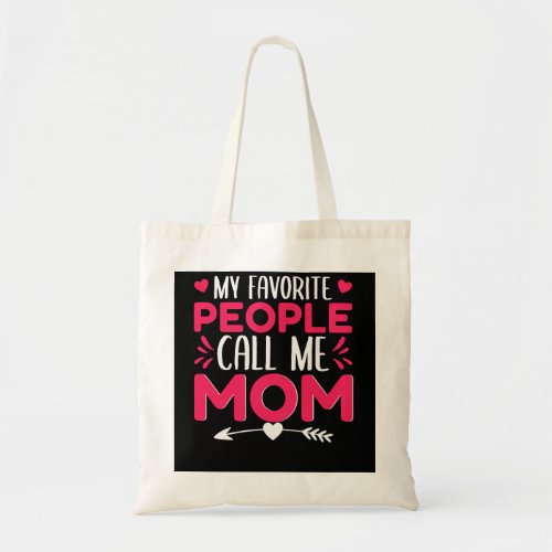 My Favorite People Call Me Mom Tote Bag