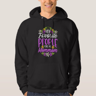 My Favorite People Call Me Mommom Floral Mothers D Hoodie