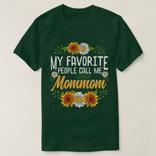 My Favorite People Call Me Mommom  Mothers Day Gif T-Shirt (Design Front)