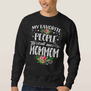 My Favorite People Call Me Mommom Mother's Day Sweatshirt
