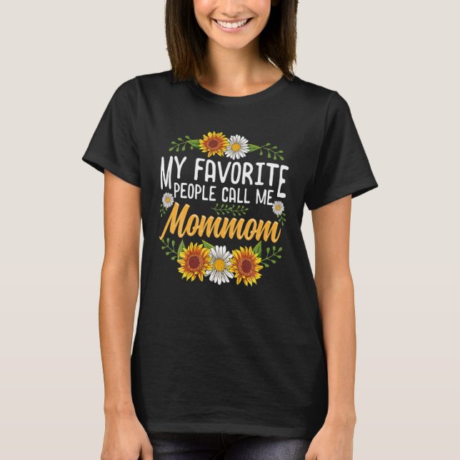 My Favorite People Call Me Mommom Mothers Day T-Shirt (Front)