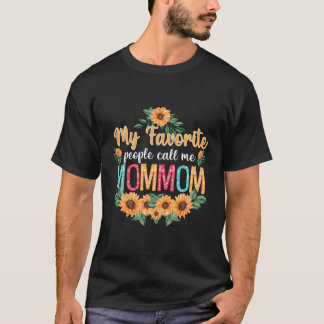 My Favorite People Call Me Mommom Mothers Day T-Shirt