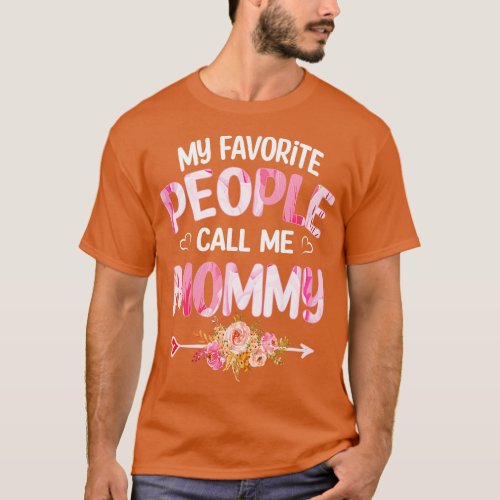 My Favorite People Call Me mommy 1 T_Shirt