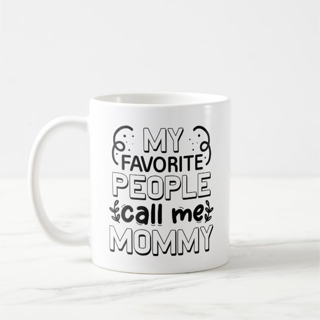 My Favorite People Call Me Mommy Coffee Mug (Left)