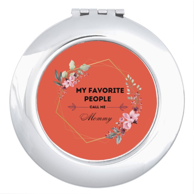 my favorite people call me mommy compact mirror (Front)
