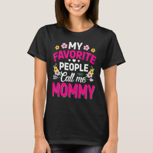 My Favorite People Call Me Mommy Cute Mother's Day T-Shirt