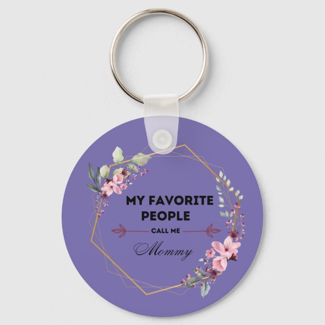 my favorite people call me mommy keychain (Front)