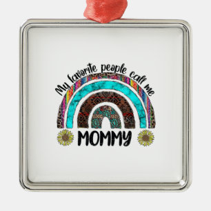 My Favorite People Call Me Mommy Metal Ornament