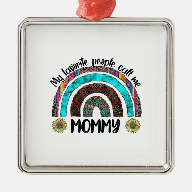 My Favorite People Call Me Mommy Metal Ornament (Front)