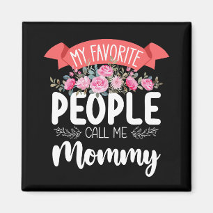 My Favorite People Call Me Mommy Mother's Day Magnet