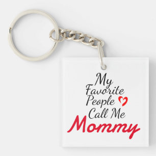 My favorite people call me mommy, personalize keychain