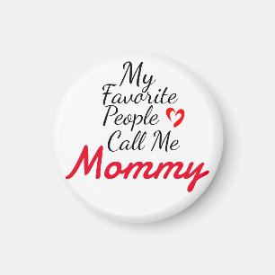 My favorite people call me mommy, personalize magnet