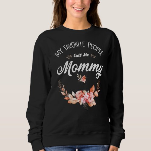 My Favorite People Call Me Mommy Vintage Womens An Sweatshirt