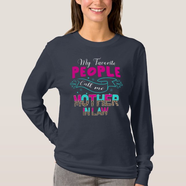 My Favorite People Call Me Mother In Law Cute T-Shirt (Front)