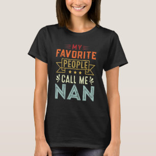 My Favorite People Call Me Nan Retro  Mother's Day T-Shirt