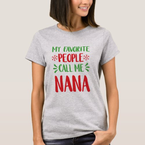My Favorite People Call Me Nana Christmas T_Shirt