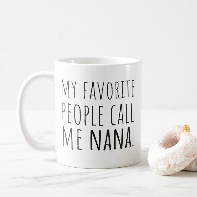My Favorite People Call Me Nana Coffee Mug (With Donut)