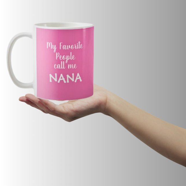 My Favorite People Call Me Nana Coffee Mug (Creator Uploaded)