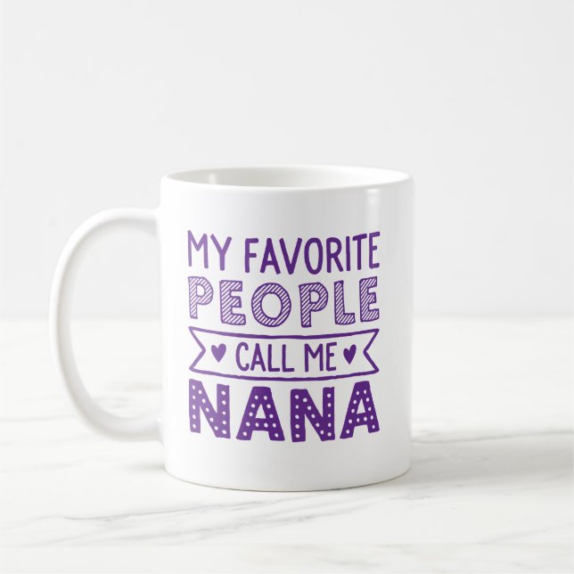 My favorite people call me nana coffee mug (Left)