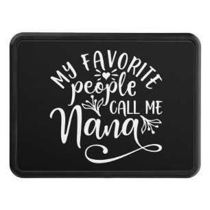 My Favorite People Call Me Nana Hitch Cover