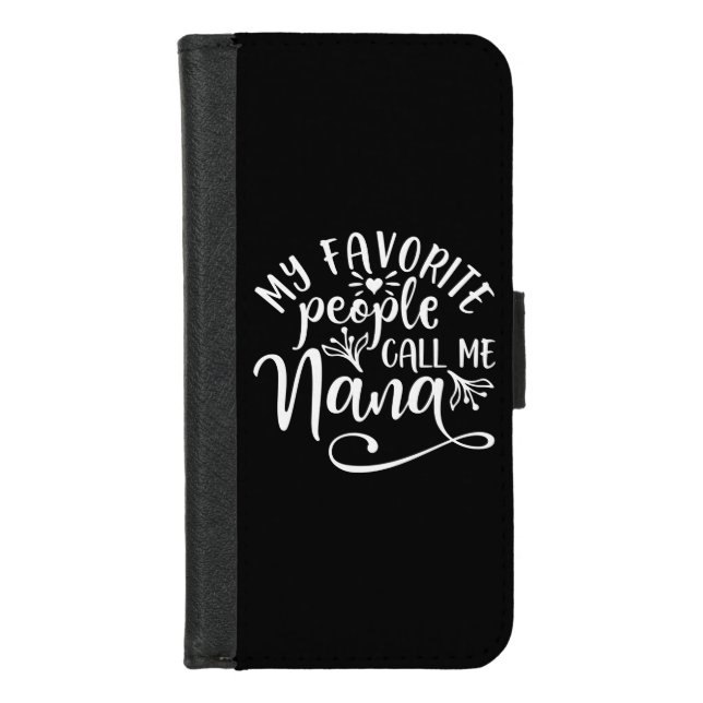 My Favorite People Call Me Nana iPhone Wallet Case (Front)