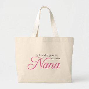 My Favorite People Call Me Nana Large Tote Bag