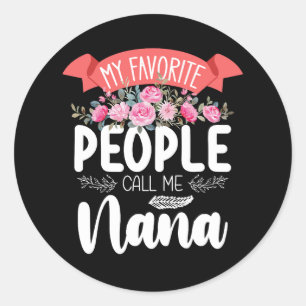 My Favorite People Call Me Nana Mother's Day Classic Round Sticker