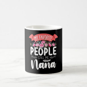 My Favorite People Call Me Nana Mother's Day Coffee Mug