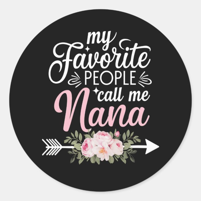 My Favorite People Call Me Nana Mothers Day Floral Classic Round Sticker (Front)