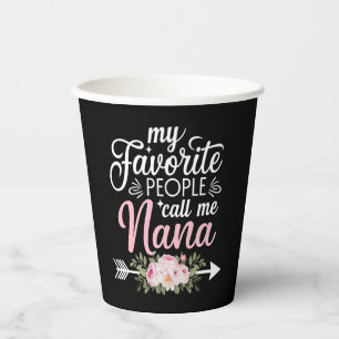 My Favorite People Call Me Nana Mothers Day Floral Paper Cups