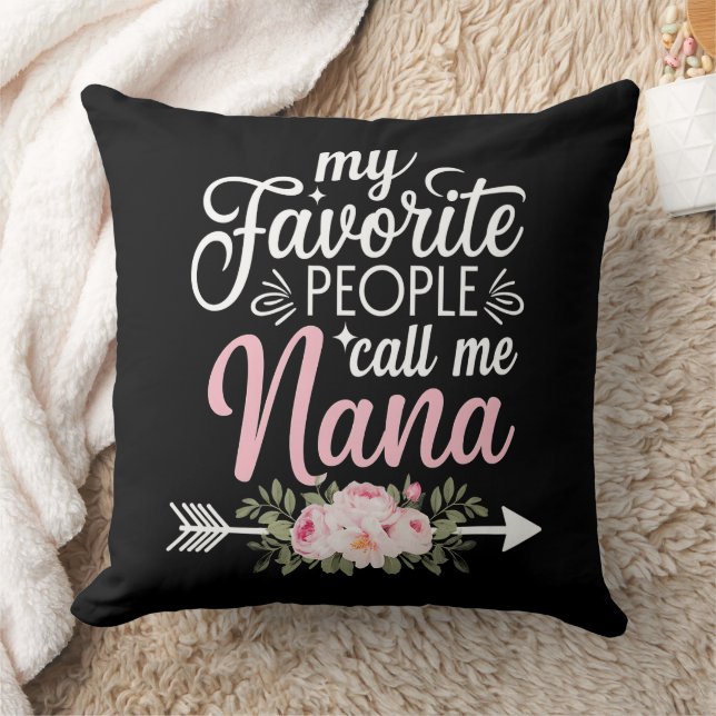 My Favorite People Call Me Nana Mothers Day Floral Throw Pillow (Blanket)