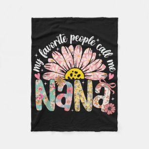 My Favorite People Call Me Nana Mothers Day Girly  Fleece Blanket