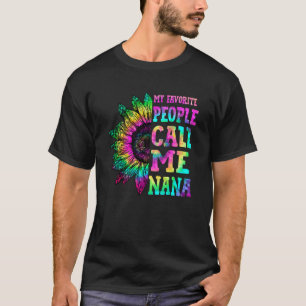 My Favorite People Call Me Nana Sunflower Tie Dye  T-Shirt