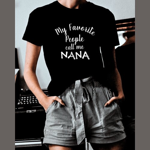 My Favorite People Call Me Nana  T_Shirt