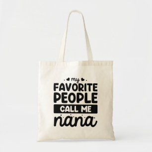 My Favorite People Call Me Nana Tote Bag