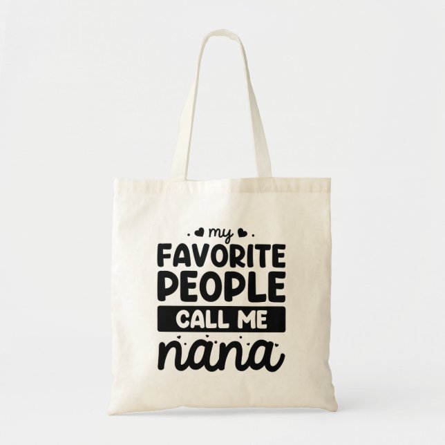 My Favorite People Call Me Nana Tote Bag (Front)