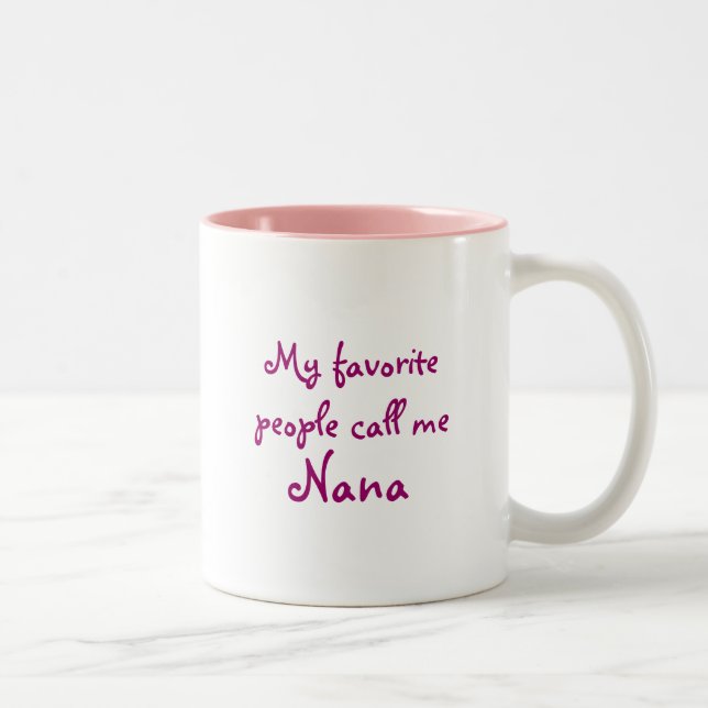 My favorite people call me Nana Two-Tone Coffee Mug (Right)
