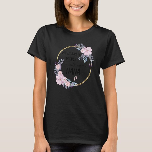 My Favorite People Call Me Nana Women Floral Grand T-Shirt (Front)