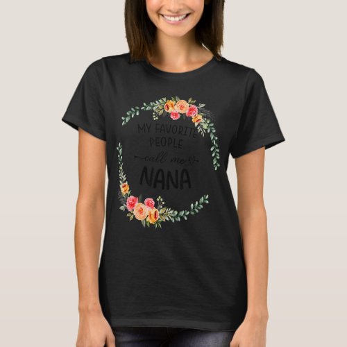 My Favorite People Call Me Nana Women Floral Grand T_Shirt